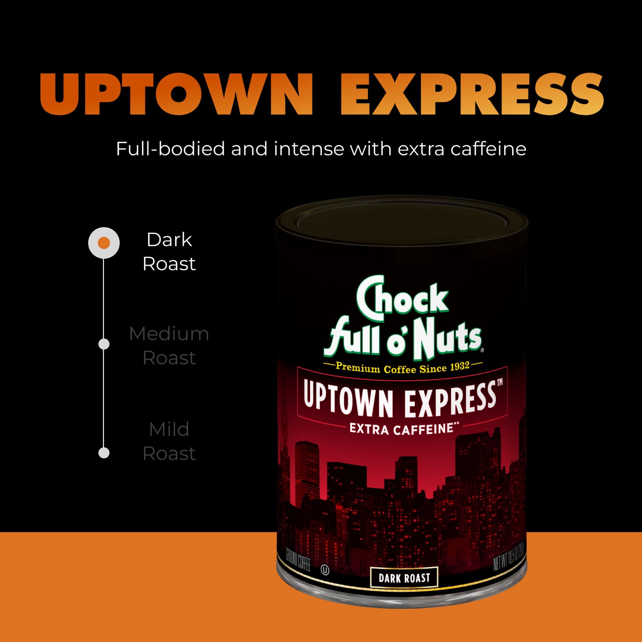 Chock full o'Nuts® Coffee - Uptown Express - Extra Caffeine